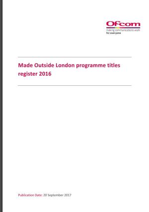 Made Outside London Programme Titles Register 2016