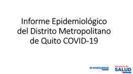 Situación Epidemiológica Del Distrito Metropolitano De Quito En El Contexto COVID-19