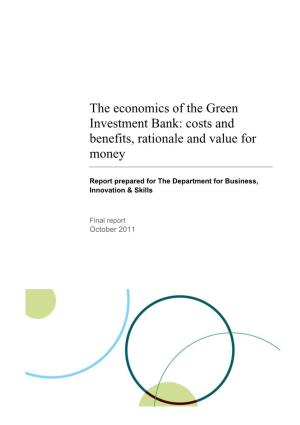 The Economics of the Green Investment Bank: Costs and Benefits, Rationale and Value for Money