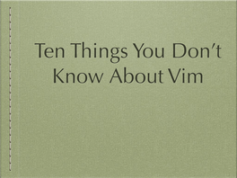 Ten Things You Don't Know About