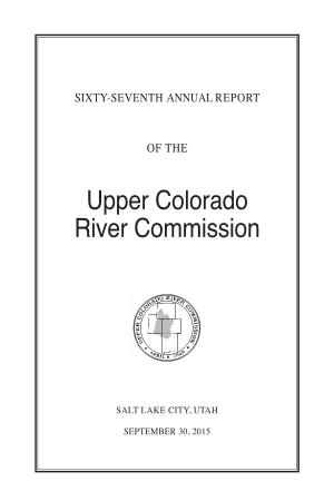 Sixty-Seventh Annual Report of the Upper Colorado River Commission Has Been Compiled Pursuant to the Above Directives