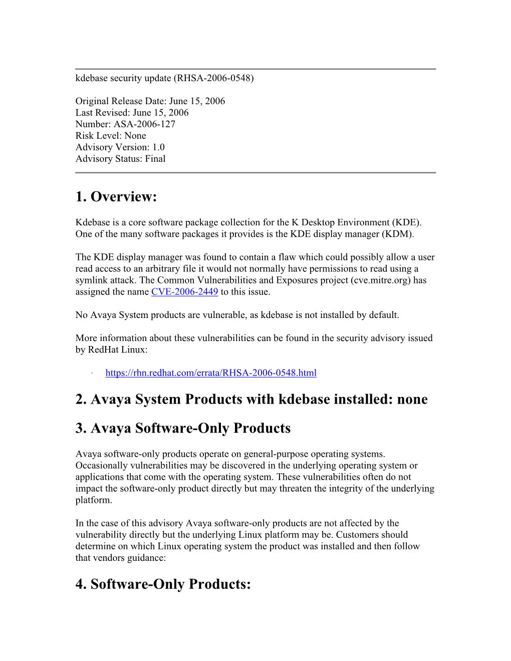 2. Avaya System Products with Kdebase Installed: None 3