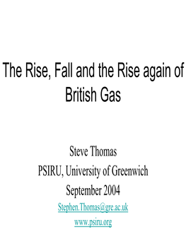 The Rise, Fall and the Rise Again of British Gas