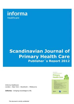 Scandinavian Journal of Primary Health Care Publisher´S Report 2012