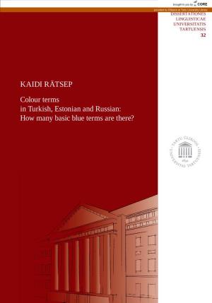 KAIDI RÄTSEP Colour Terms in Turkish, Estonian and Russian: How Many Basic Blue Terms Are There?
