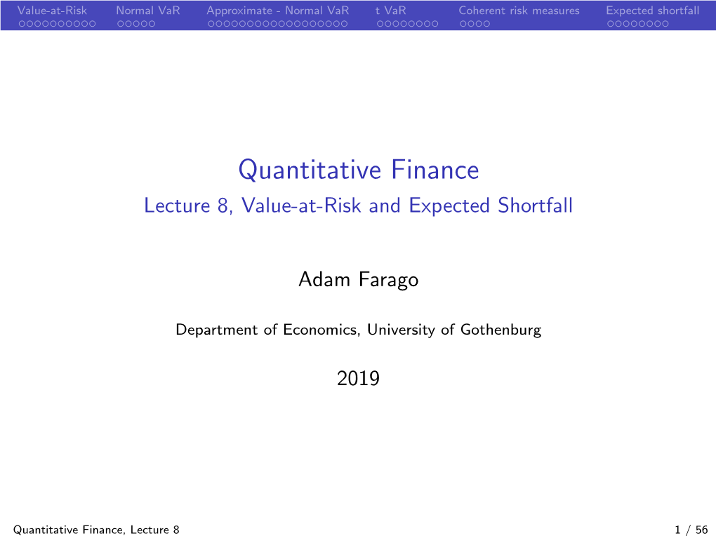Lecture 8, Value-At-Risk and Expected Shortfall