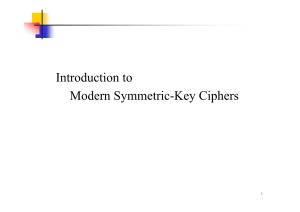 Introduction to Modern Symmetric-Key Ciphers