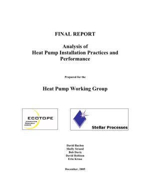 FINAL REPORT Analysis of Heat Pump Installation Practices and Performance Heat Pump Working Group