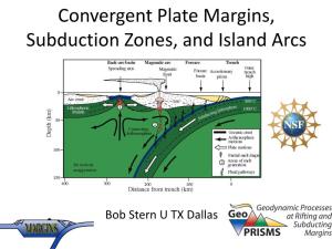 Convergent Plate Margins, Subduction Zones, and Island Arcs