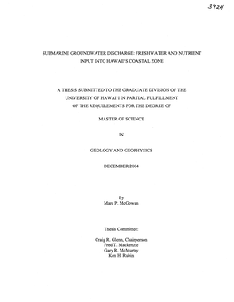 Submarine Groundwater Discharge: Freshwater and Nutrient Input Into Hawaii's Coastal Zone a Thesis Submitted to the Graduate