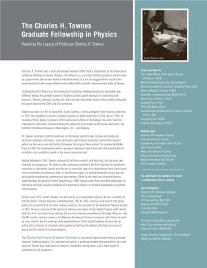 The Charles H. Townes Graduate Fellowship in Physics Honoring the Legacy of Professor Charles H