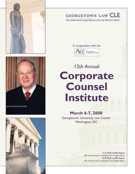Corporate Counsel Institute Justice Anthony Kennedy March 6-7, 2008 Georgetown University Law Center Washington, DC