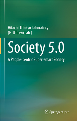 A People-Centric Super-Smart Society Hitachi-Utokyo Laboratory (H-Utokyo Lab.) the University of Tokyo Bunkyo-Ku, Tokyo, Japan