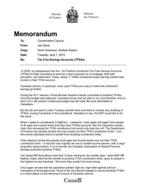 Memorandum To: Conservative Caucus From: Joe Oliver Copy: Kevin Sorenson, Andrew Saxton Date: Tuesday, April 7, 2015 Re: Tax Free Savings Accounts (Tfsas)