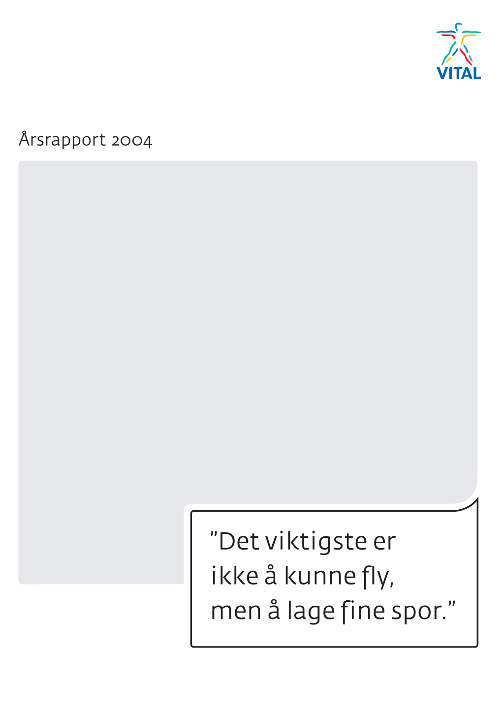 Det Viktigste Er Ikke Å Kunne Fly, Men Å Lage Fine Spor.”