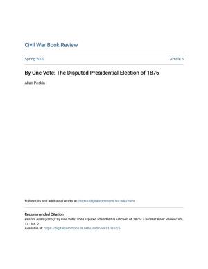 By One Vote: the Disputed Presidential Election of 1876