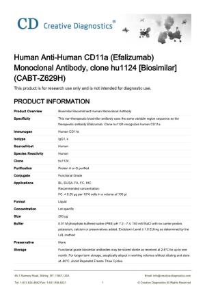 (Efalizumab) Monoclonal Antibody, Clone Hu1124 [Biosimilar] (CABT-Z629H) This Product Is for Research Use Only and Is Not Intended for Diagnostic Use