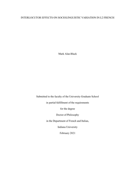 INTERLOCUTOR EFFECTS on SOCIOLINGUISTIC VARIATION in L2 FRENCH Mark Alan Black Submitted to the Faculty of the University Gradua