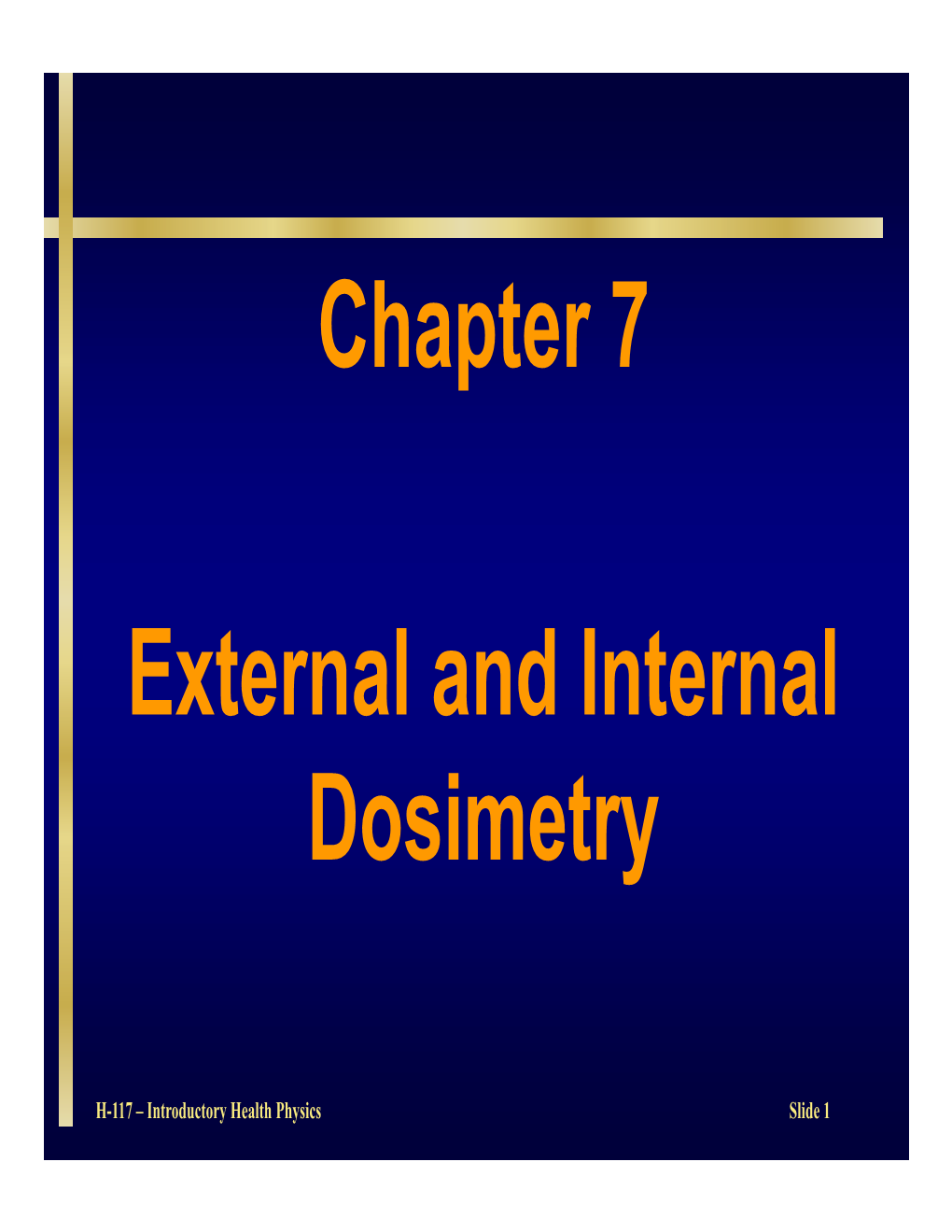 External and Internal Dosimetry