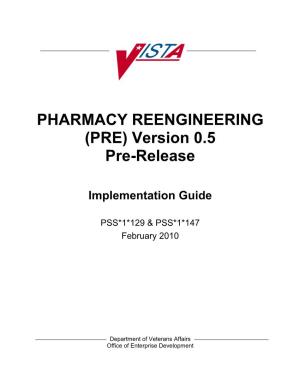 Pharmacy Reengineering (PRE) V.0.5 Pre-Release Implementation