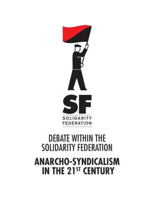 Anarcho-Syndicalism in the 21St Century Debate Within the Solidarity