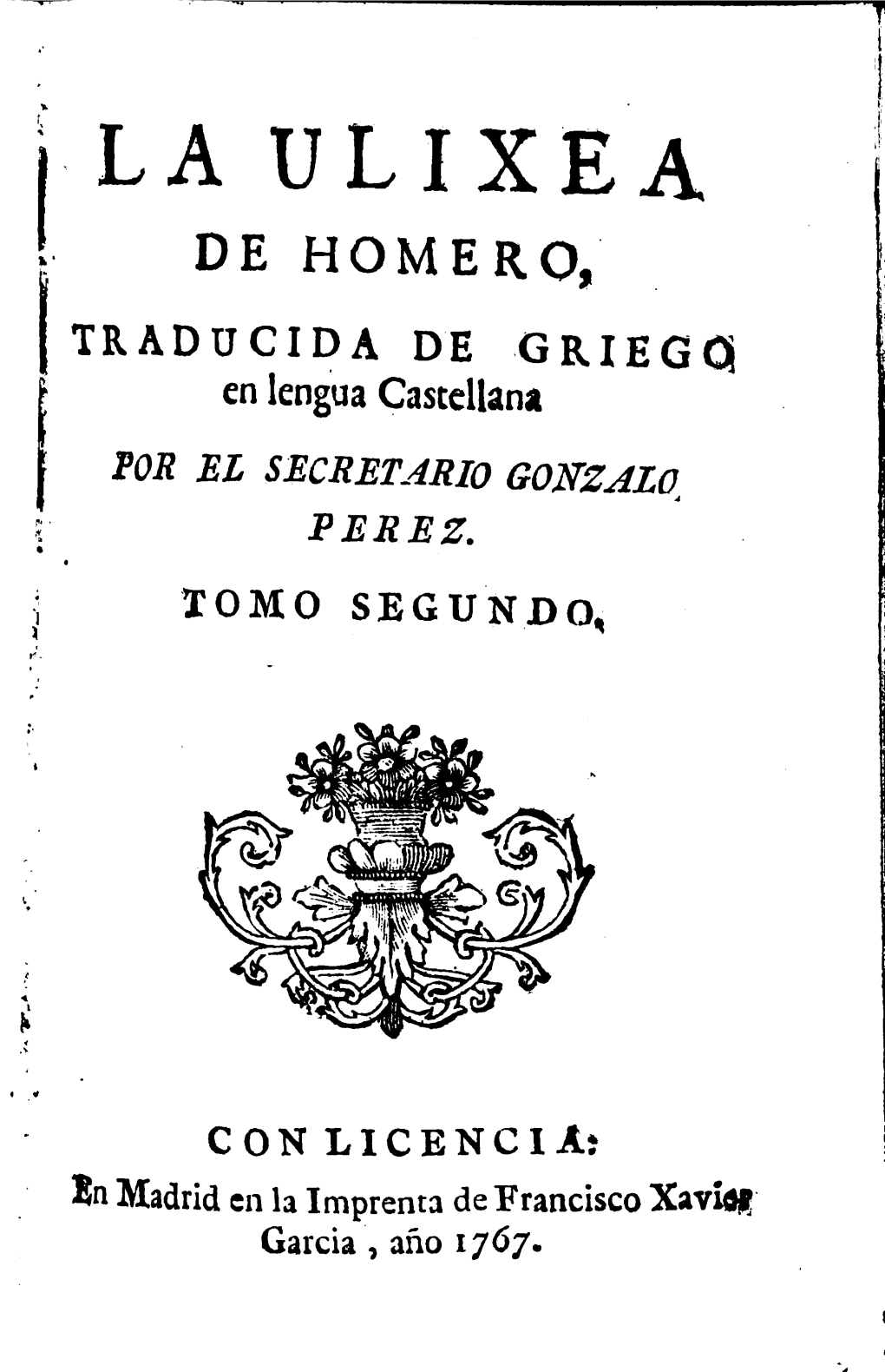 La Ulyxea ... Trad. De Griego En Lengua Castellana Por ... Gonzalo Perez