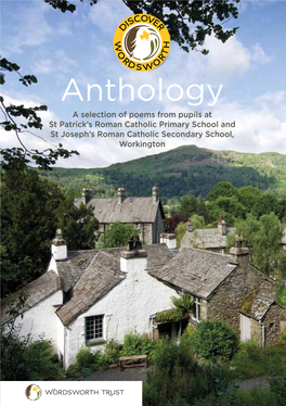Anthology a Selection of Poems from Pupils at St Patrick’S Roman Catholic Primary School and St Joseph’S Roman Catholic Secondary School, Workington the Project