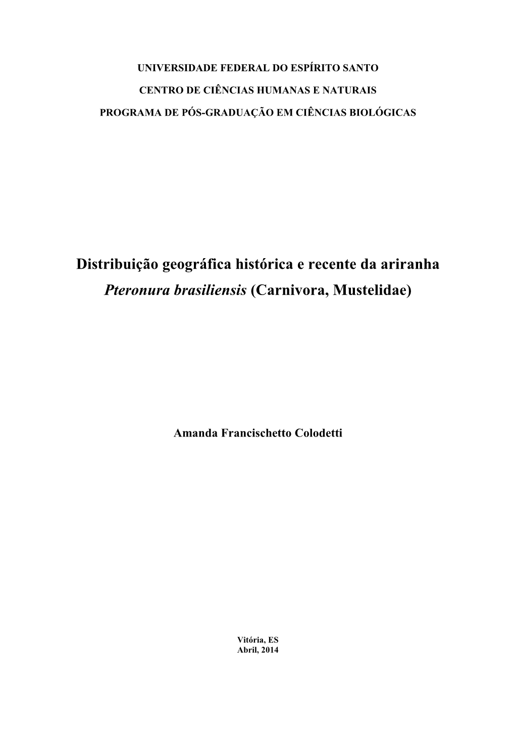 Distribuição Geográfica Histórica E Recente Da Ariranha Pteronura Brasiliensis (Carnivora, Mustelidae)