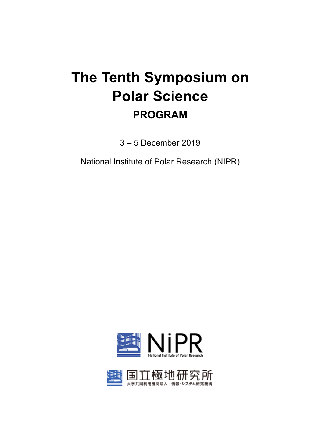 The Tenth Symposium on Polar Science PROGRAM