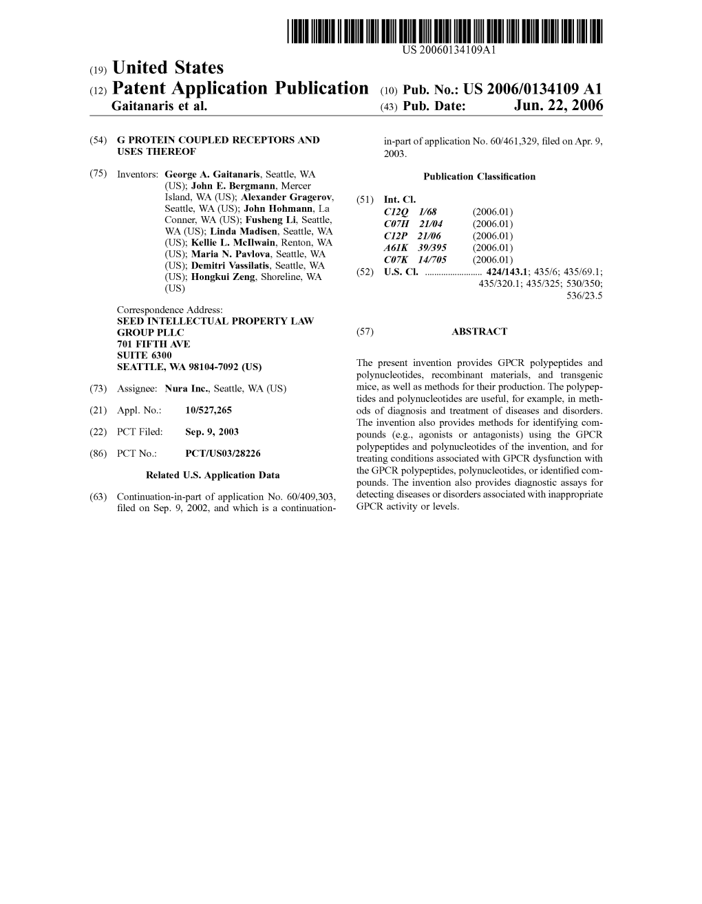 (12) Patent Application Publication (10) Pub. No.: US 2006/0134109 A1 Gaitanaris Et Al