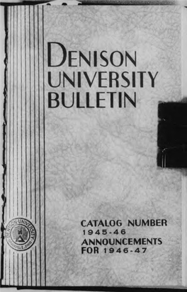 Bulletin of Denison University Granville, Ohio a College of Liberal