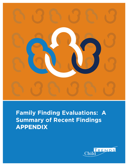 Family Finding Evaluations: a Summary of Recent Findings APPENDIX Appendix A