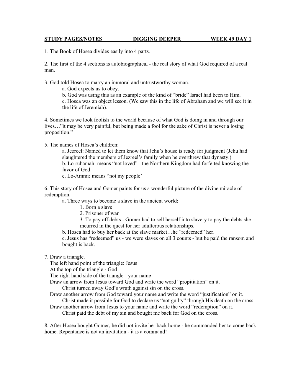 STUDY PAGES/NOTES DIGGING DEEPER WEEK 49 DAY 1 1. the Book of Hosea Divides Easily Into 4 Parts. 2. the First of the 4 Section