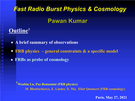 • Pawan Kumar Outline† Fast Radio Burst Physics & Cosmology