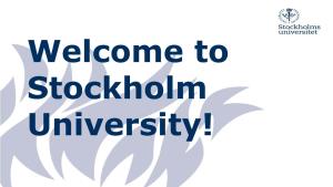 Welcome to Stockholm University! Wifi Aula Magna Username:Otc-Pdvc Password: Aoycbrcpt3u PROGRAM