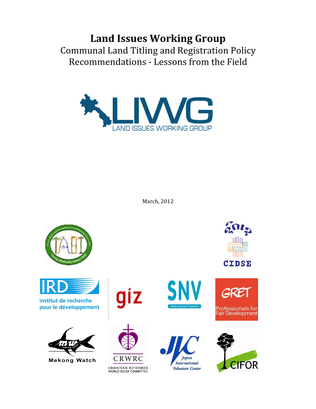 Land Issues Working Group Communal Land Titling and Registration Policy Recommendations - Lessons from the Field