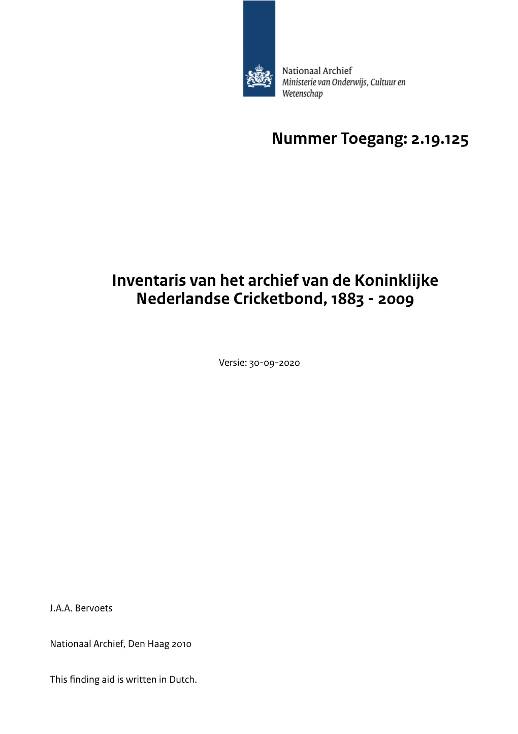 Nummer Toegang: 2.19.125 Inventaris Van Het Archief Van De Koninklijke Nederlandse Cricketbond, 1883