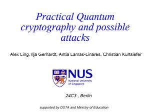 Practical Quantum Cryptography and Possible Attacks
