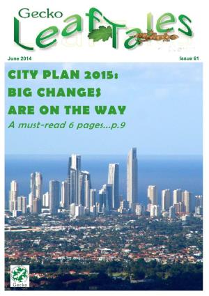 CITY PLAN 2015: BIG CHANGES ARE on the WAY a Must-Read 6 Pages...P.9