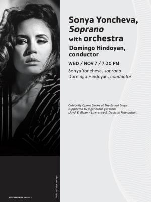 Sonya Yoncheva, Soprano with Orchestra Domingo Hindoyan, Conductor WED / NOV 7 / 7:30 PM Sonya Yoncheva, Soprano Domingo Hindoyan, Conductor