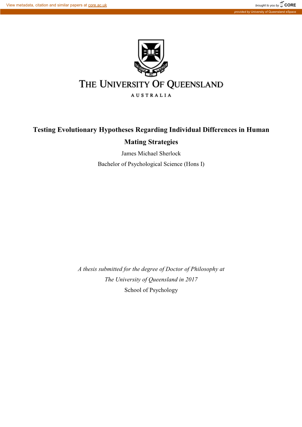 Testing Evolutionary Hypotheses Regarding Individual Differences in Human Mating Strategies James Michael Sherlock Bachelor of Psychological Science (Hons I)