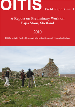 A Report on Preliminary Work on Papa Stour, Shetland 2010