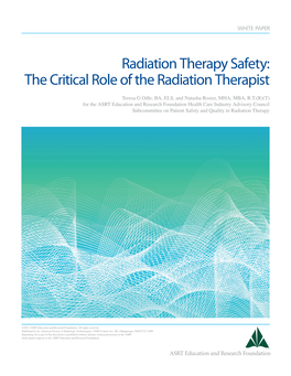 Radiation Therapy Safety: the Critical Role of the Radiation Therapist ASRT Education and Research Foundationeducation I and Research Foundation White Paper
