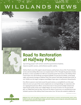 Road to Restoration at Halfway Pond Upcoming Project Will Restore Sensitive Pond Shore Habitat, Halfway Improve Public Access, and Enhance Public Safety