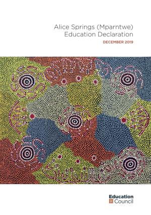 Alice Springs (Mparntwe) Education Declaration DECEMBER 2019 Mparntwe (Pronounced M-Ban Tua) Is the Arrernte Name for Alice Springs