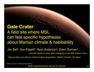 Gale Crater: a ﬁeld Site Where MSL Can Test Speciﬁc Hypotheses About Martian Climate & Habitability