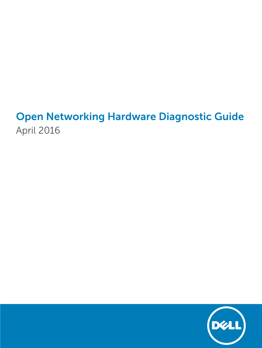 Open Networking Hardware Diagnostic Guide April 2016 Notes, Cautions, and Warnings