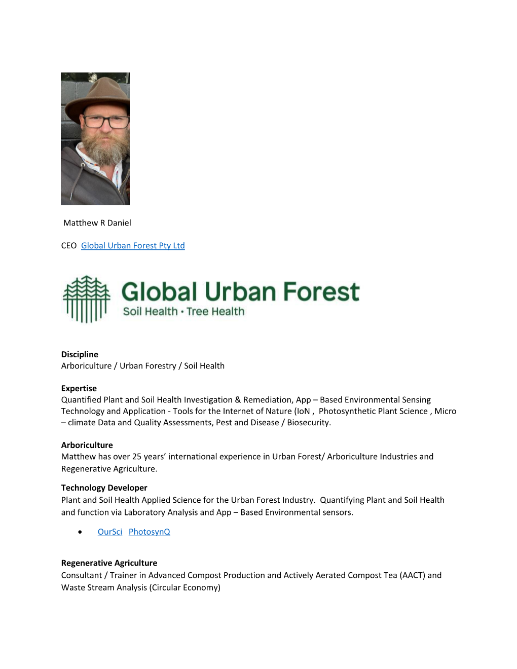 Matthew R Daniel CEO Global Urban Forest Pty Ltd Discipline Arboriculture / Urban Forestry / Soil Health Expertise Quantified P