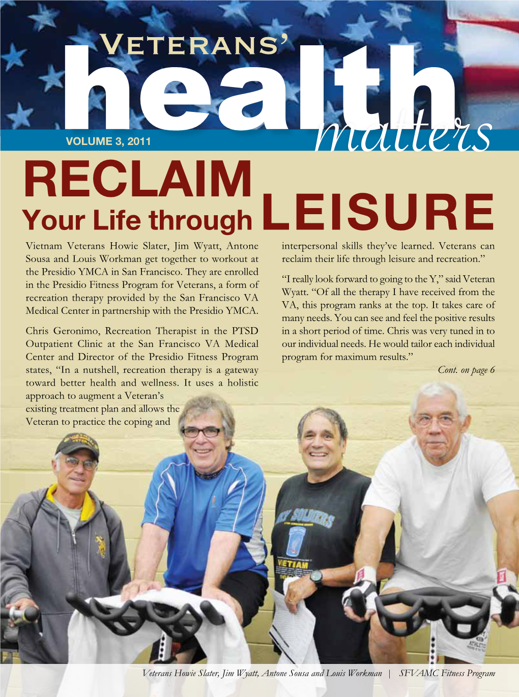 RECLAIM Your Life Through LEISURE Vietnam Veterans Howie Slater, Jim Wyatt, Antone Interpersonal Skills They’Ve Learned