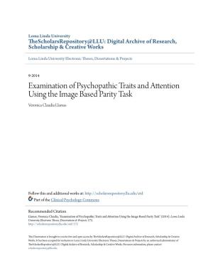 Examination of Psychopathic Traits and Attention Using the Image Based Parity Task Veronica Claudia Llamas